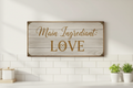 Main Ingredient Love kitchen wall sign in rustic style